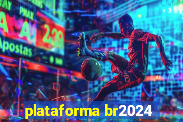 plataforma br2024